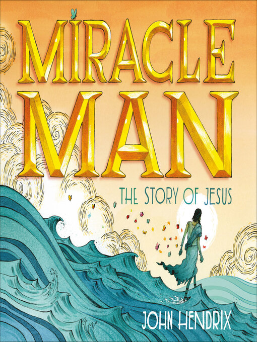 Title details for Miracle Man by John Hendrix - Available